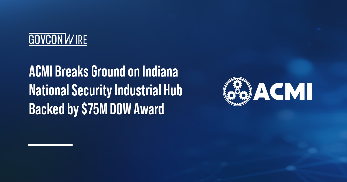 ACMI Breaks Ground on Indiana National Security Industrial Hub Backed by $75M DOW Award ACMI logo. ACMI's DOW-backed Indiana campus will support solid rocket motor and munitions manufacturing.