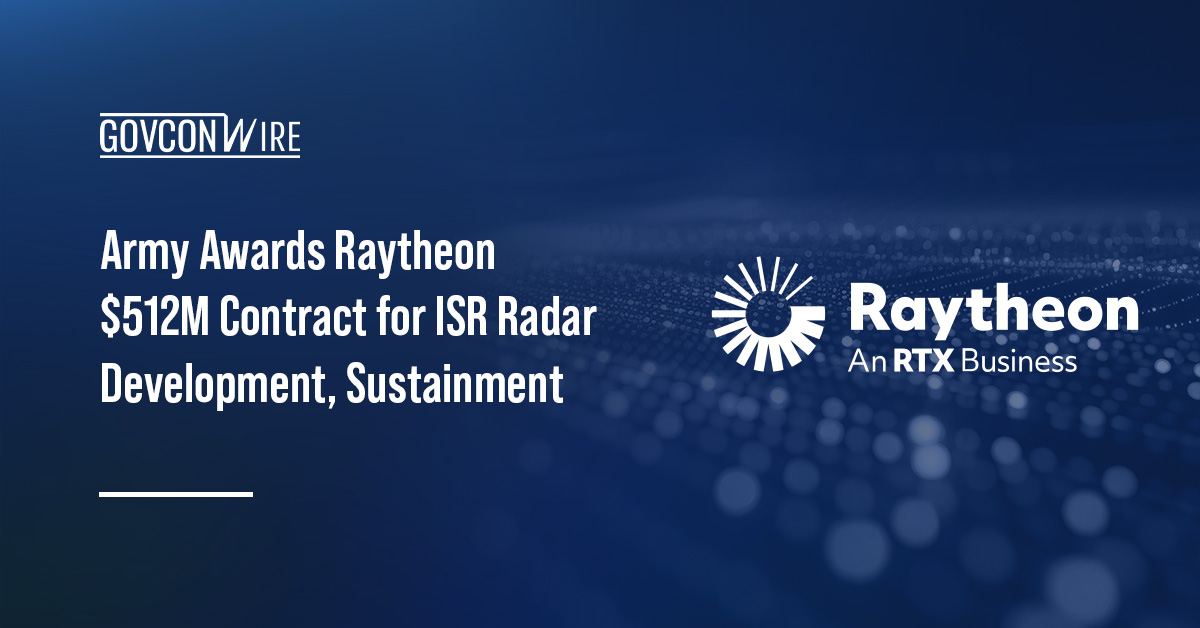 Raytheon. The U.S. Army has awarded Raytheon a contract supporting aerial ISR through 2036.