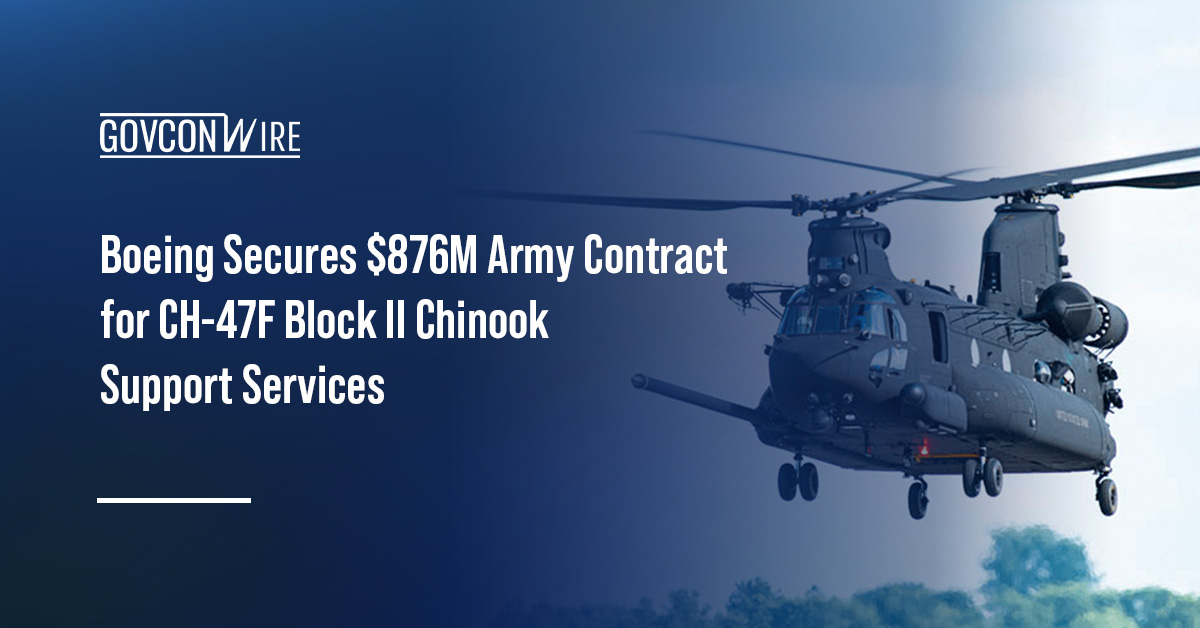 Boeing Secures $876M Army Contract for CH-47F Block II Chinook Support Services Chinook helicopter in flight. Boeing received a CH-47F Block II Chinook helicopter support services contract from the Army