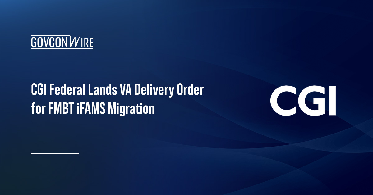 CGI Federal Lands VA Delivery Order for FMBT iFAMS Migration CGI Federal logo. CGI Federal secured a Department of Veterans Affairs delivery order to support its iFAMS migration.