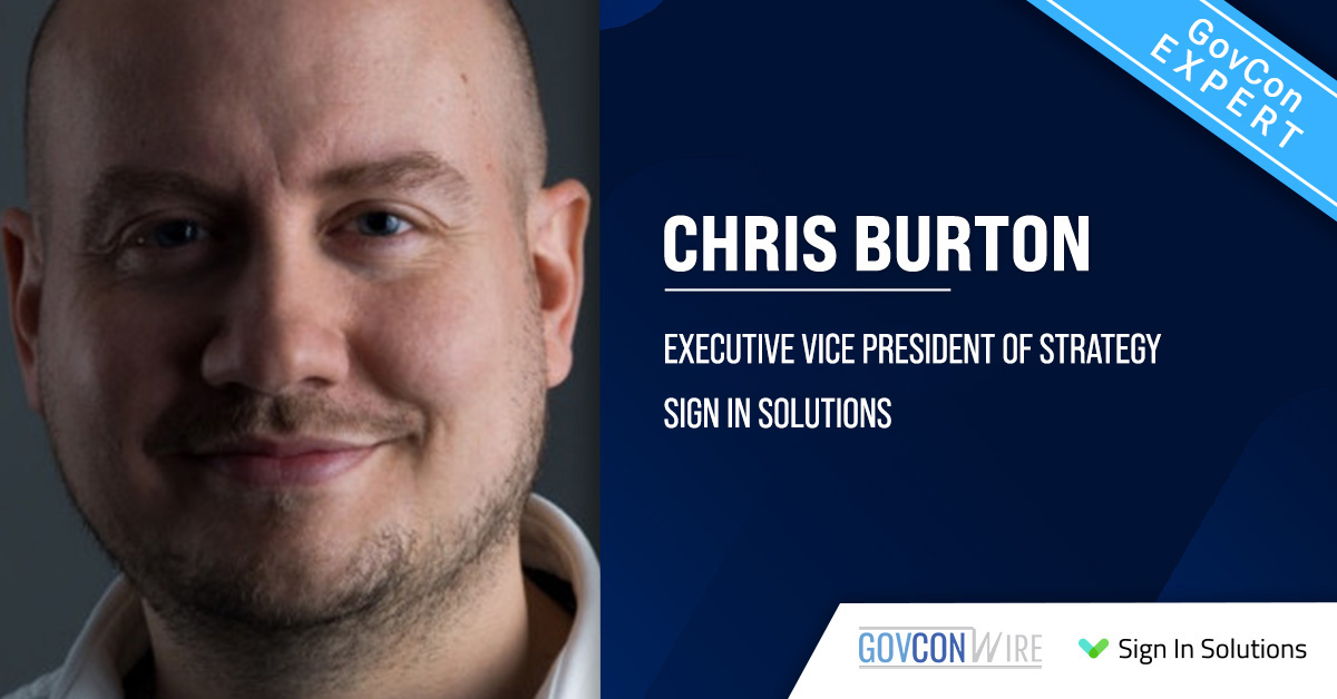Chris Burton of Sign In Solutions. The GovCon Expert explains why AI-native systems improve security and compliance.