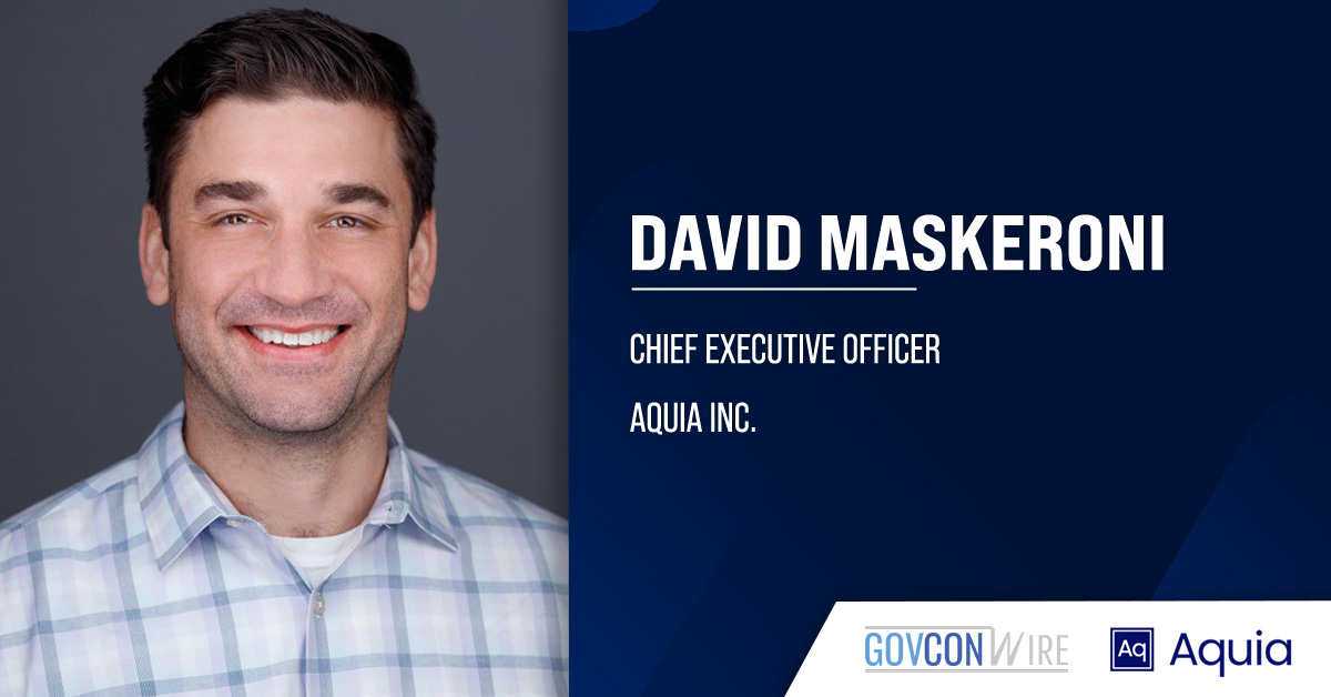 David Maskeroni, CEO of Aquia. Maskeroni returns to the role of CEO at Aquia