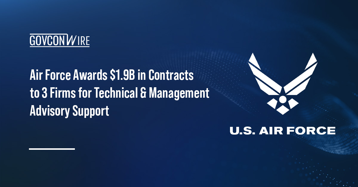 Air Force Awards $1.9B in Contracts to 3 Firms for Technical & Management Advisory Support U.S. Air Force logo. The Air Force has awarded technical and management advisory support contracts to three firms.