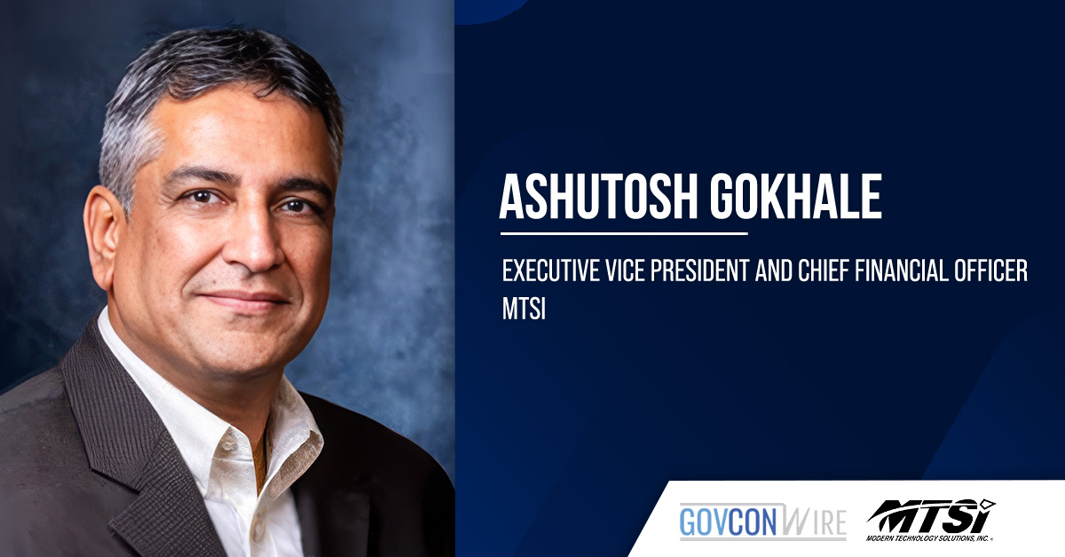 Ashutosh Gokhale. The new MTSI CFO AND EVP joins the company from HII's mission technologies division.
