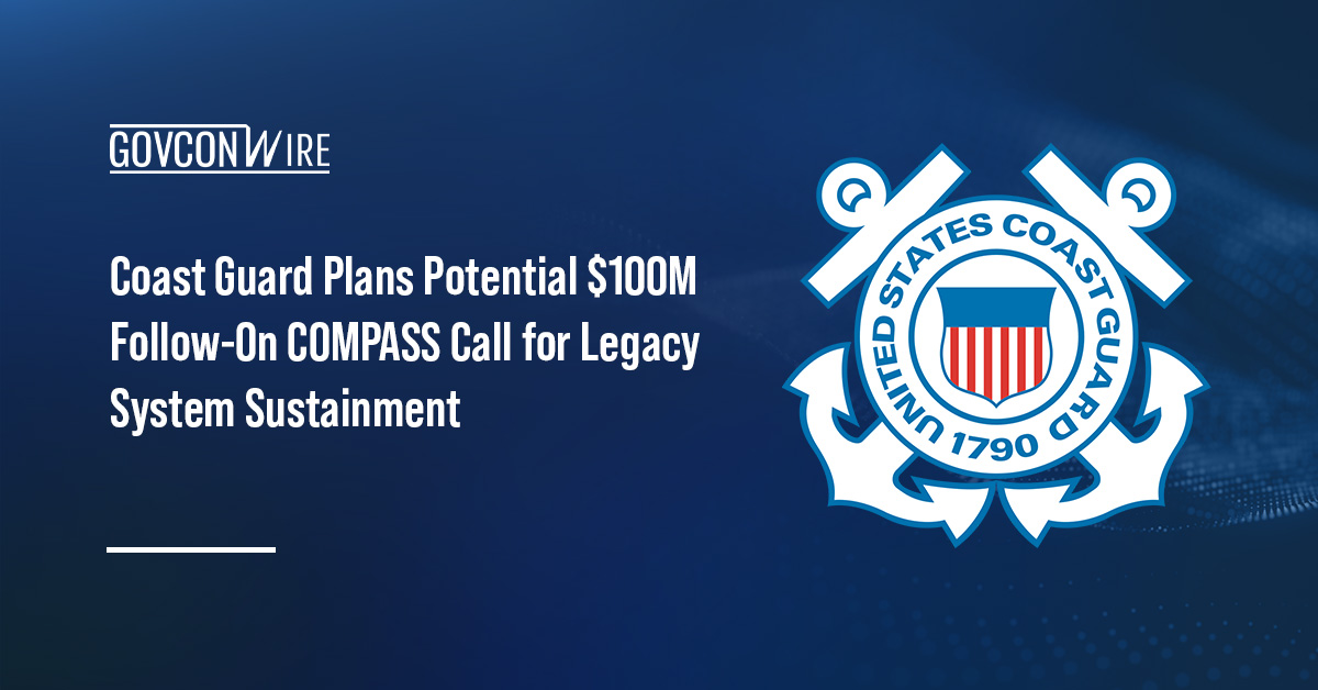 Coast Guard Plans Potential $100M Follow-On COMPASS Call for Legacy System Sustainment U.S. Coast Guard seal. The U.S. Coast Guard is planning a contract for IT services supporting custom and legacy applications.