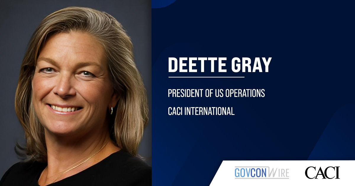 DeEtte Gray. CACI said DeEtte Gray will retire as president of U.S. operations on June 30.