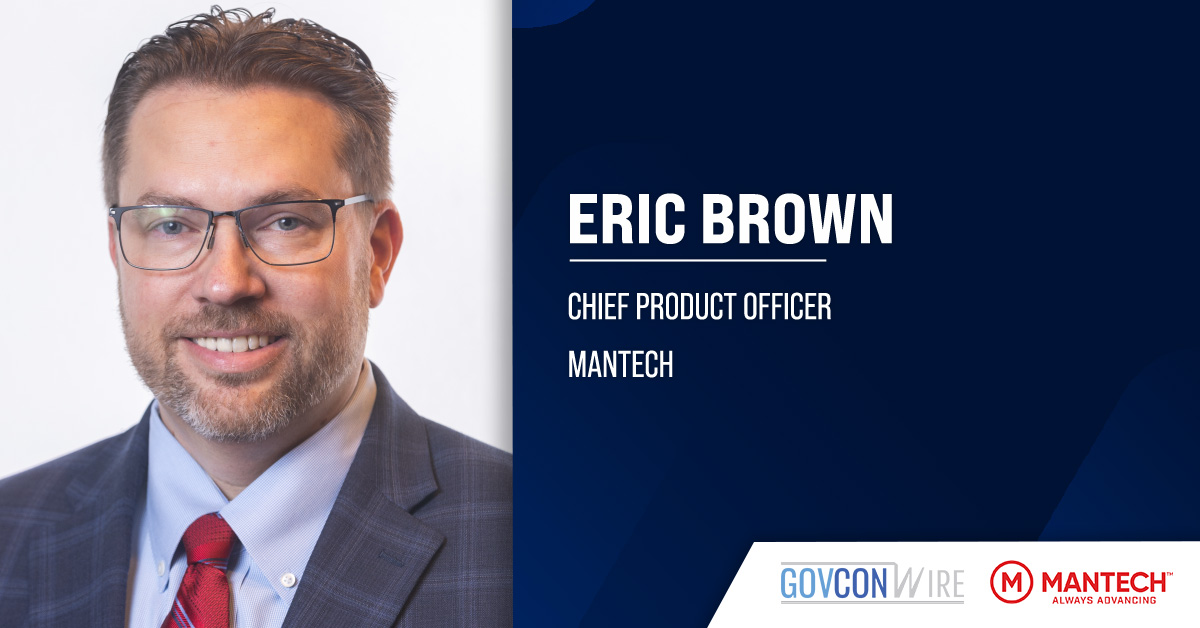 MANTECH Names Eric Brown Chief Product Officer Eric Brown. MANTECH has named Eric Brown chief product officer.