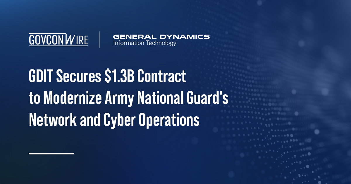 General Dynamics Information Technology. The company has secured a $1.3B ENOCS contract.