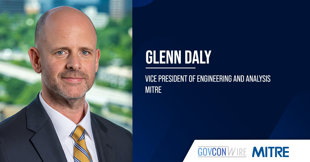 Glenn Daly. MITRE'S vice president of engineering and analysis has been with the organization for 25 years.