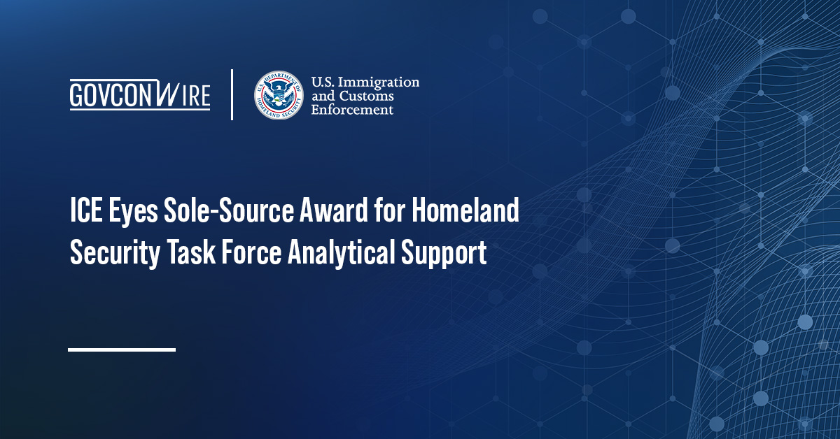 ICE Eyes Sole-Source Award for Homeland Security Task Force Analytical Support Immigration and Customs Enforcement seal. ICE plans to award TRM Labs a sole-source contract for HSTF analytical support.