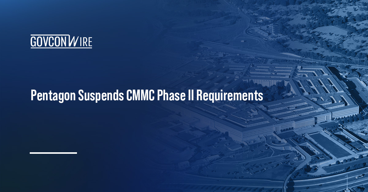 Pentagon Suspends CMMC Phase II Requirements Pentagon. The Department of War has suspended the planned implementation of the CMMC program’s Phase II requirements.