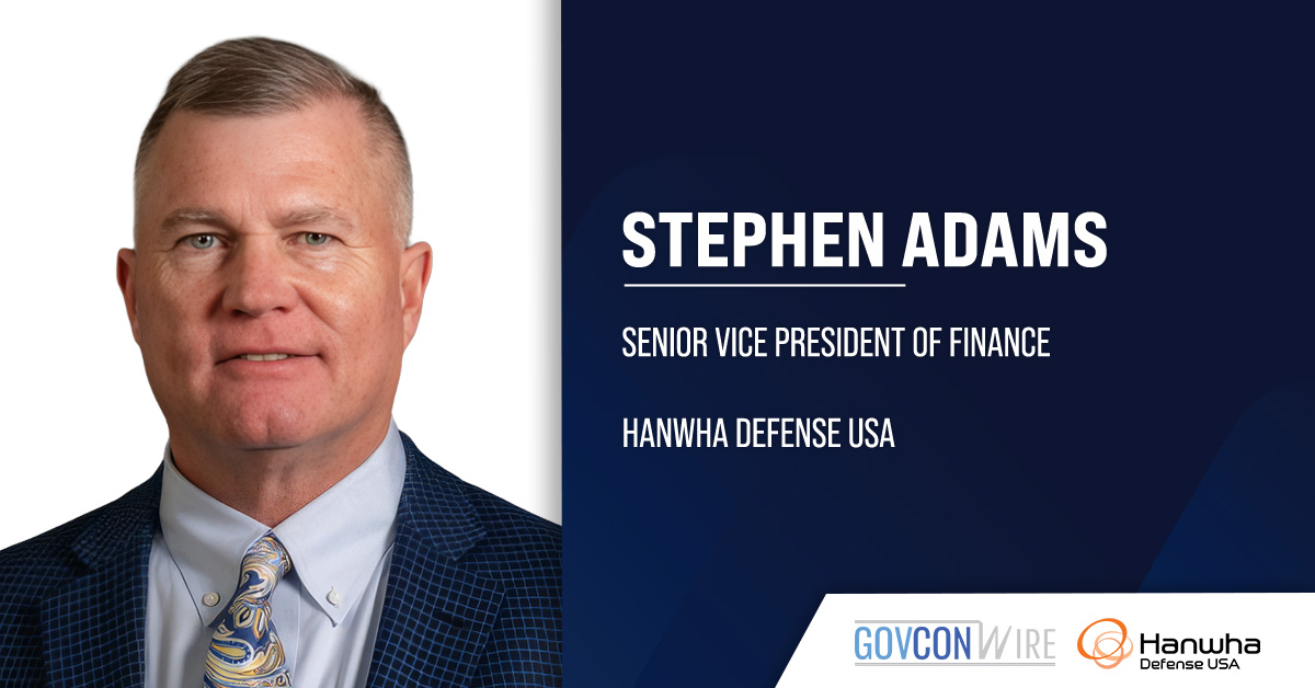 Hanwha Defense USA Names Stephen Adams Senior VP of Finance Stephen Adams. Hanwha Defense USA has appointed Stephen Adams as senior vice president of finance.