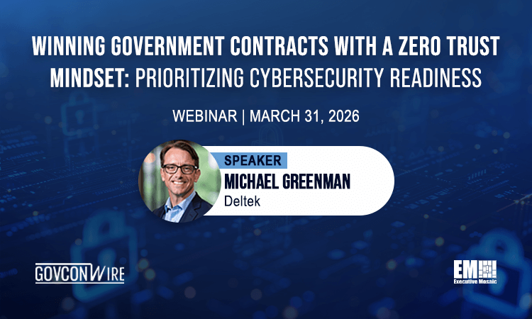 GCW: Winning Government Contracts with a Zero Trust Mindset: Prioritizing Cyber