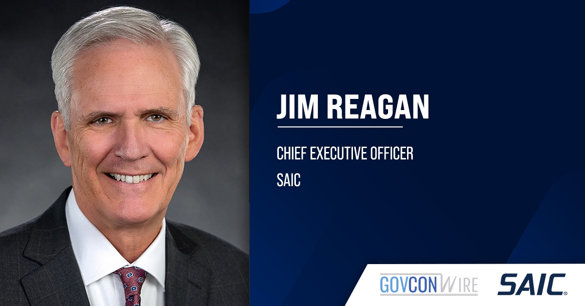 Jim Reagan, CEO of SAIC. Reagan commented about SAIC's fiscal year 2026 financial report