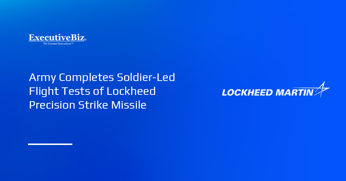 Lockheed Martin logo. The U.S. Army concluded a series of soldier-led flight tests of Lockheed’s Precision Strike Missile.