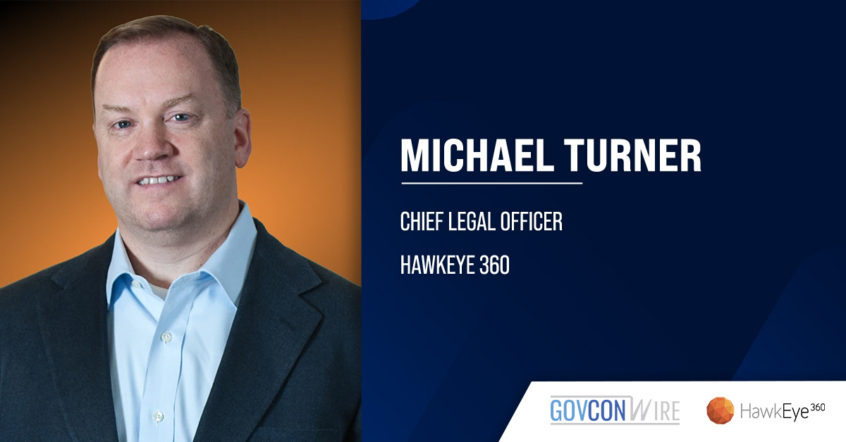Michael Turner. The seasoned general counsel has joined HawkEye 360 as chief legal officer.