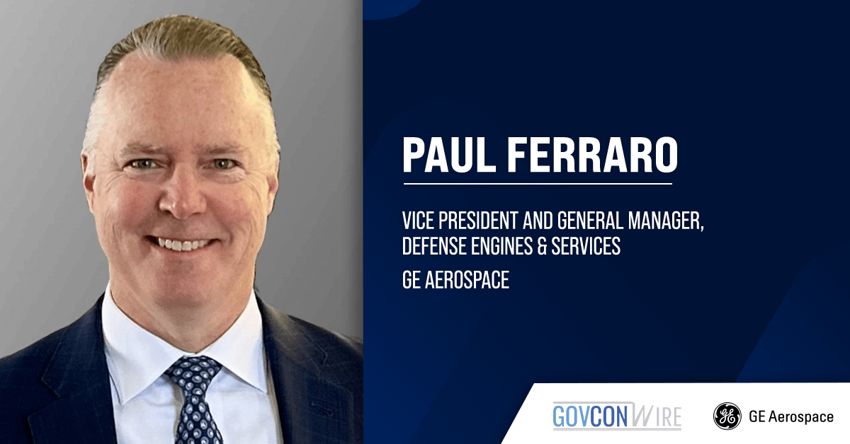 Paul Ferraro joined GE Aerospace as vice president and general manager for defense engines and services.
