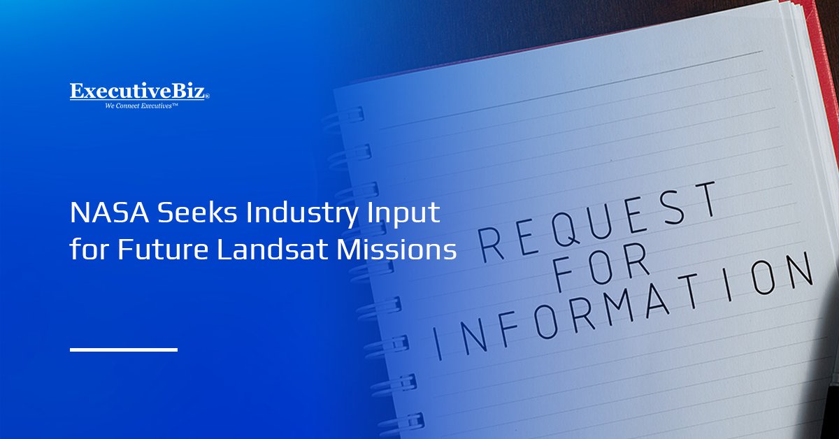 RFI. NASA seeks industry input for Sustainable Land Imaging Mission Alternatives Assessment Team.