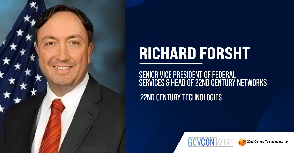 22nd Century Technologies Promotes Richard Forsht to Federal Services SVP Richard Forsht. The 22nd Century Technologies federal services VP has been promoted to SVP and head of 22nd Century Networks.