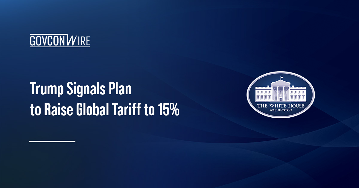 White House. President Donald Trump said he plans to raise the 10 percent worldwide tariff to 15 percent.
