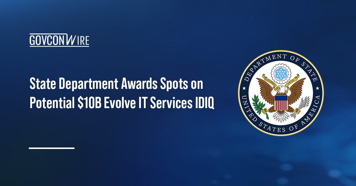 State Department Awards Spots on Potential $10B Evolve IT Services IDIQ State Department seal. The Department of State has awarded spots on its $10B Evolve IT contract.