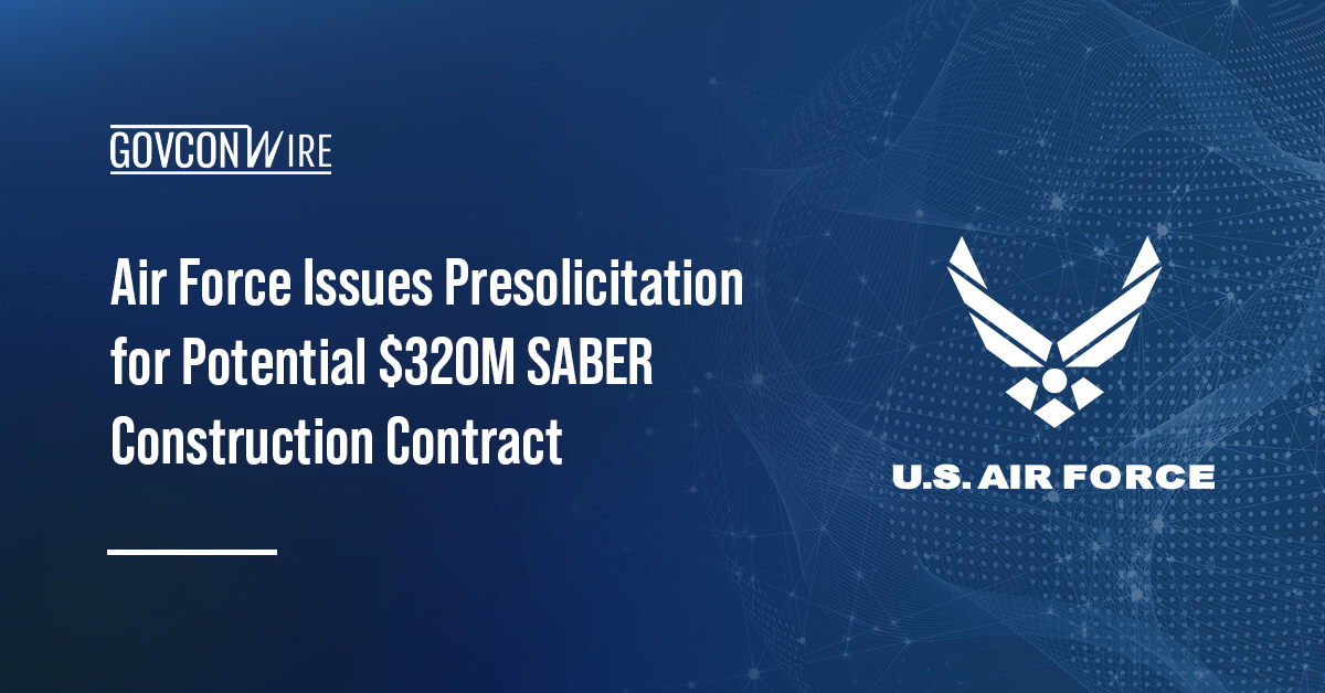 Air Force Issues Presolicitation for Potential $320M SABER Construction Contract U.S. Air Force logo. The Air Force plans to seek offers for the $320 million SABER contract for Joint Base Langley-Eustis.