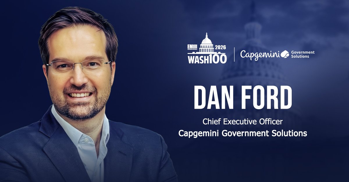 Dan Ford. The Capgemini Government Solutions CEO received his second Wash100 Award for advancing federal tech modernization.