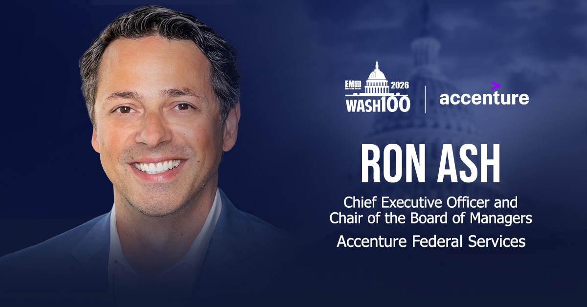 Accenture Federal Services CEO Ron Ash. The Accenture Federal Services CEO has won the 2026 Wash100 Award for leading AI, cloud and cybersecurity innovation.