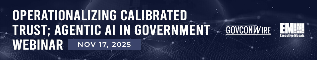 Operationalizing Calibrated Trust; Agentic AI in Government Webinar
