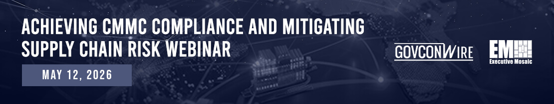 Achieving CMMC Compliance and Mitigating Supply Chain Risk Webinar