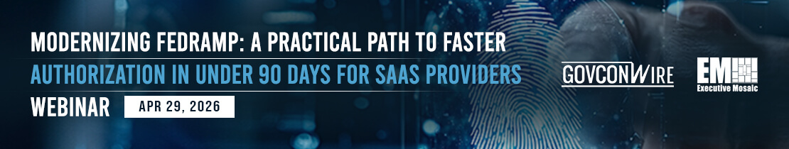 Modernizing FedRAMP: A Practical Path to Faster Authorization in Under 90 Days for SaaS Providers Webinar