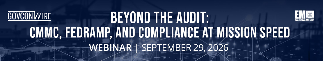 Beyond the Audit: CMMC, FedRAMP, and Compliance at Mission Speed Webinar