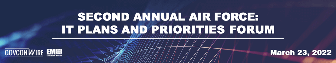 Second Annual Air Force: IT Plans and Priorities Forum